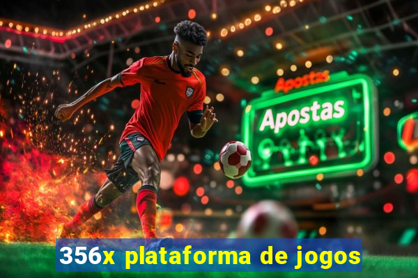 356x plataforma de jogos